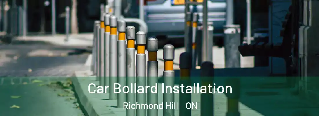  Car Bollard Installation Richmond Hill - ON