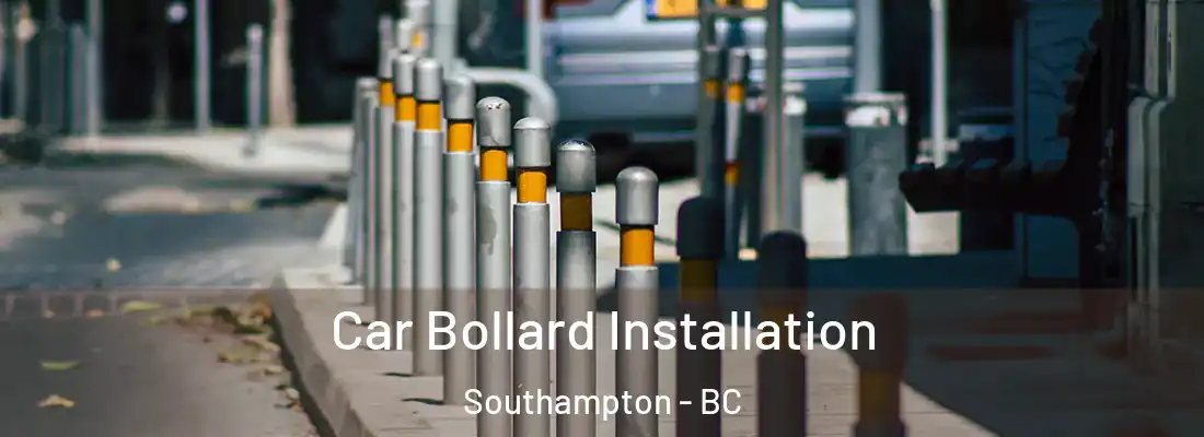  Car Bollard Installation Southampton - BC
