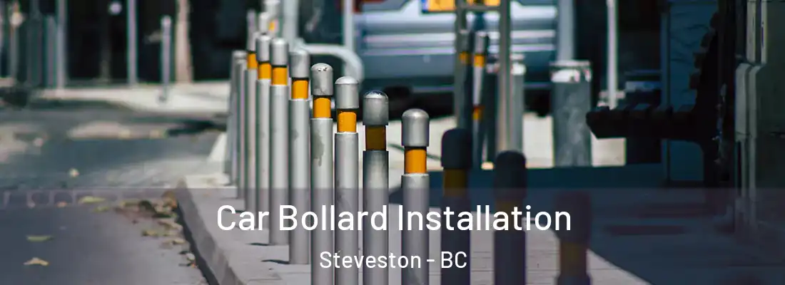  Car Bollard Installation Steveston - BC