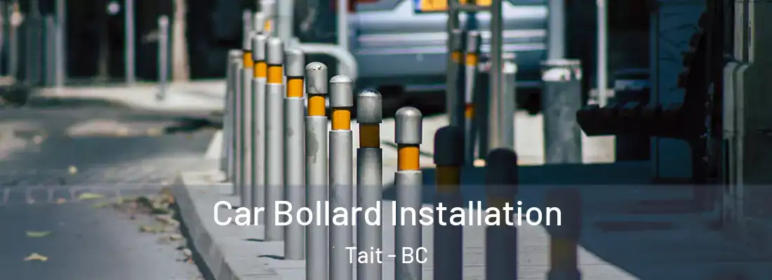  Car Bollard Installation Tait - BC