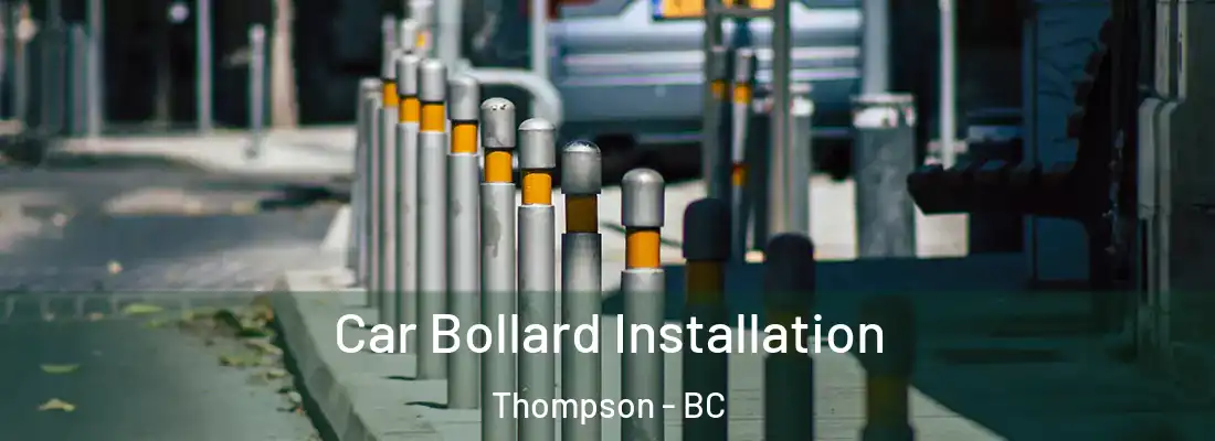 Car Bollard Installation Thompson - BC