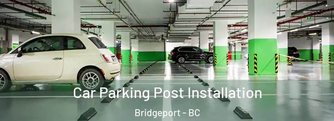  Car Parking Post Installation Bridgeport - BC