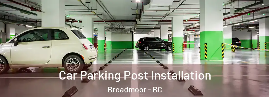  Car Parking Post Installation Broadmoor - BC