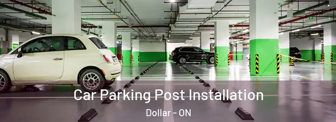  Car Parking Post Installation Dollar - ON