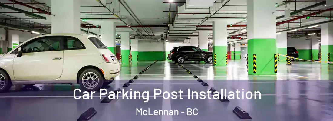  Car Parking Post Installation McLennan - BC