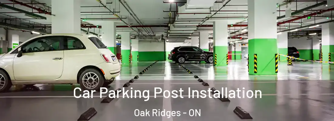  Car Parking Post Installation Oak Ridges - ON