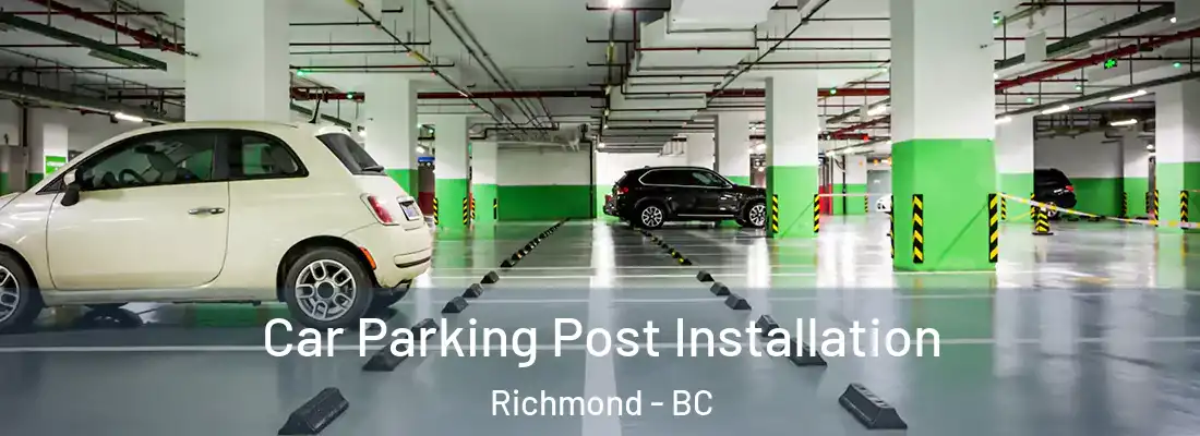  Car Parking Post Installation Richmond - BC
