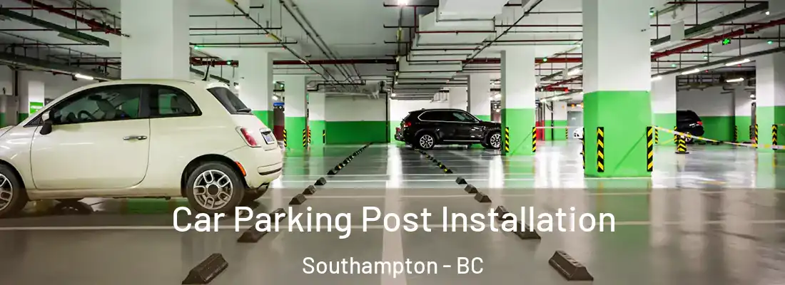  Car Parking Post Installation Southampton - BC