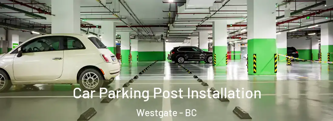  Car Parking Post Installation Westgate - BC