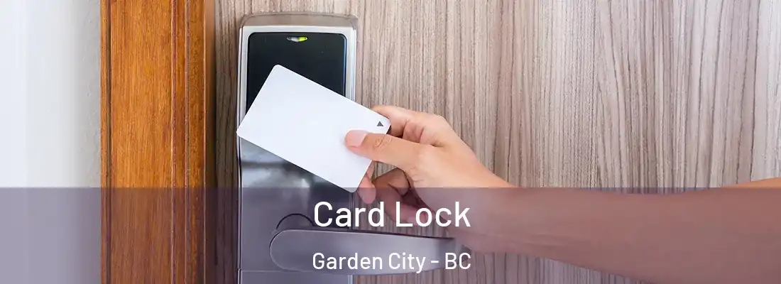 Card Lock Garden City - BC