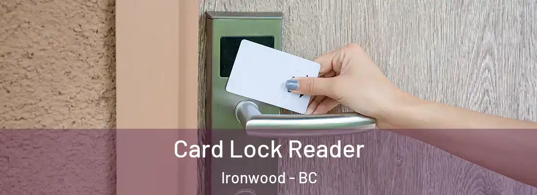  Card Lock Reader Ironwood - BC