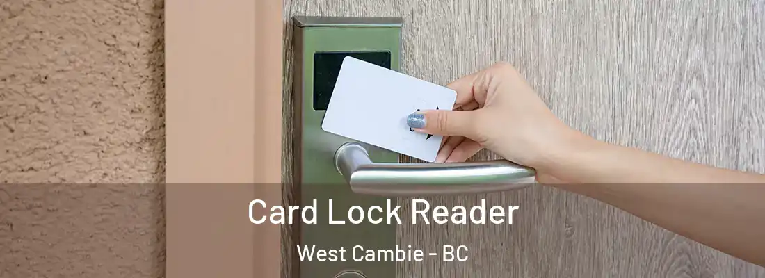  Card Lock Reader West Cambie - BC