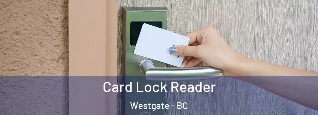  Card Lock Reader Westgate - BC