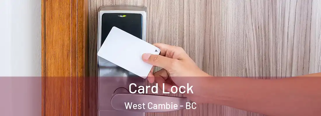  Card Lock West Cambie - BC