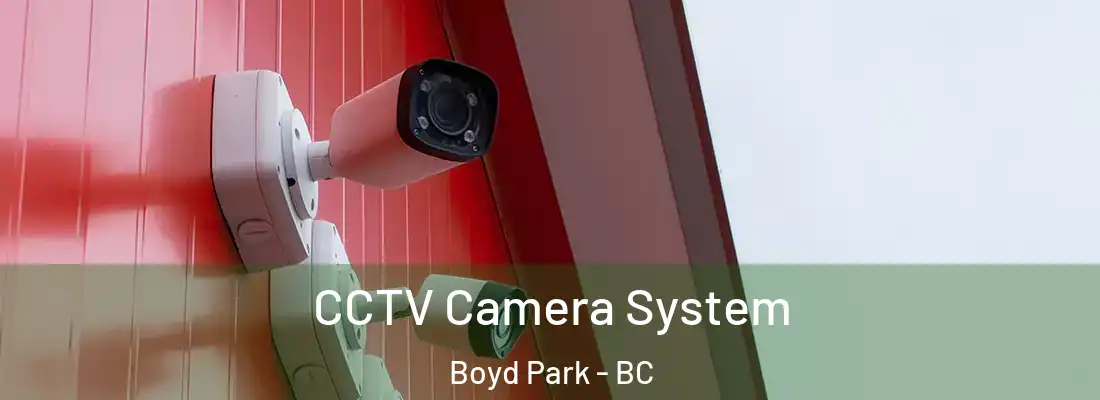  CCTV Camera System Boyd Park - BC