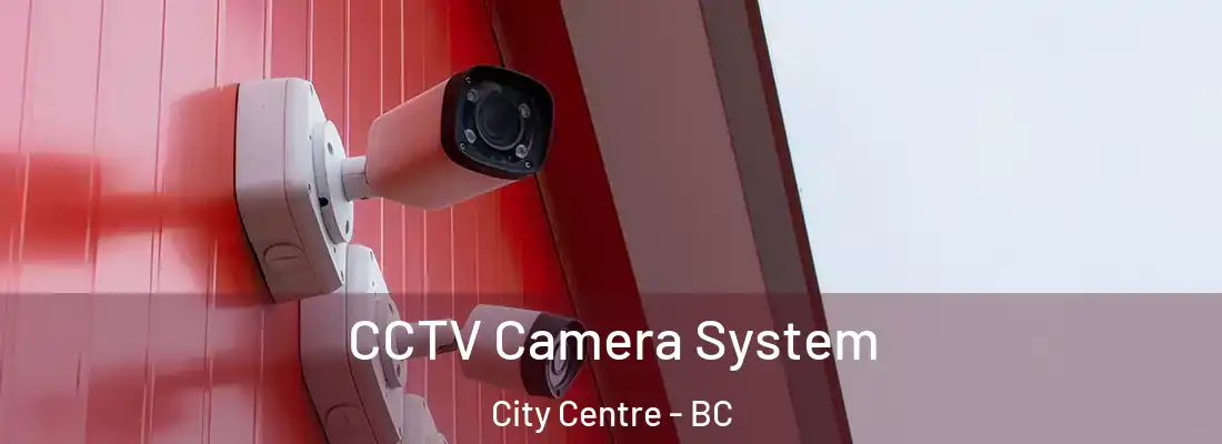  CCTV Camera System City Centre - BC
