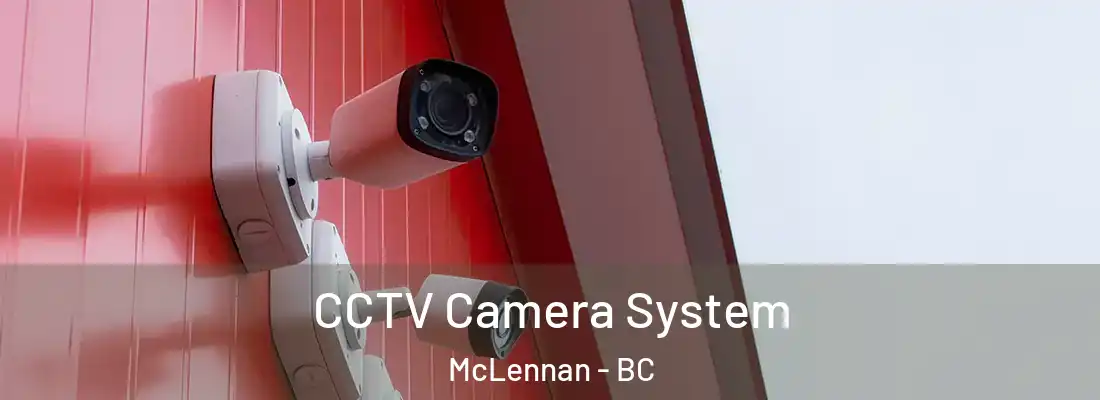  CCTV Camera System McLennan - BC