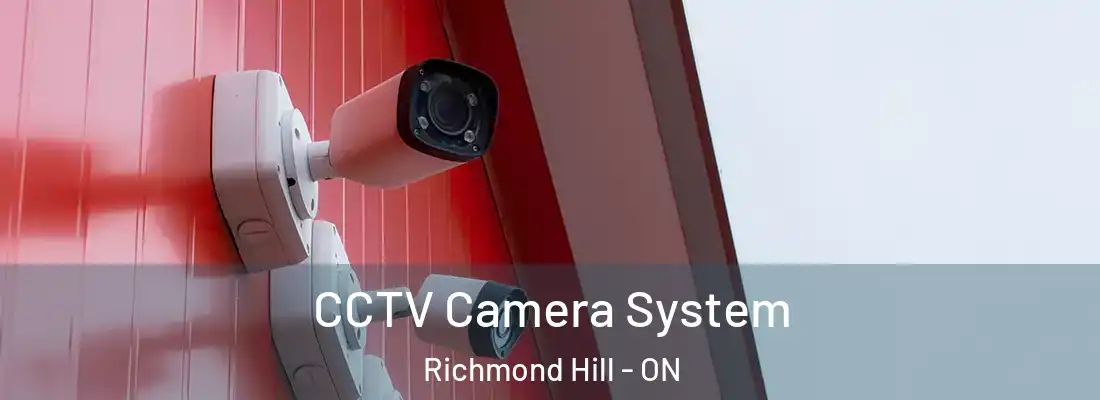  CCTV Camera System Richmond Hill - ON