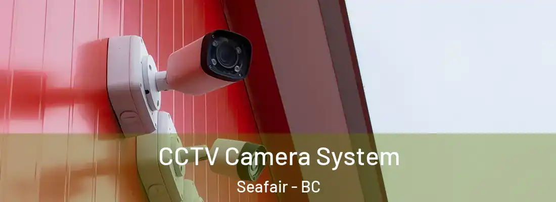  CCTV Camera System Seafair - BC