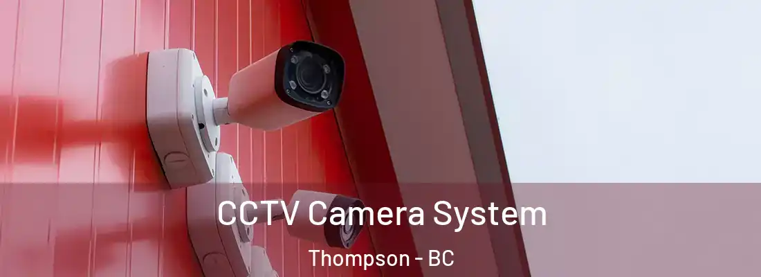  CCTV Camera System Thompson - BC