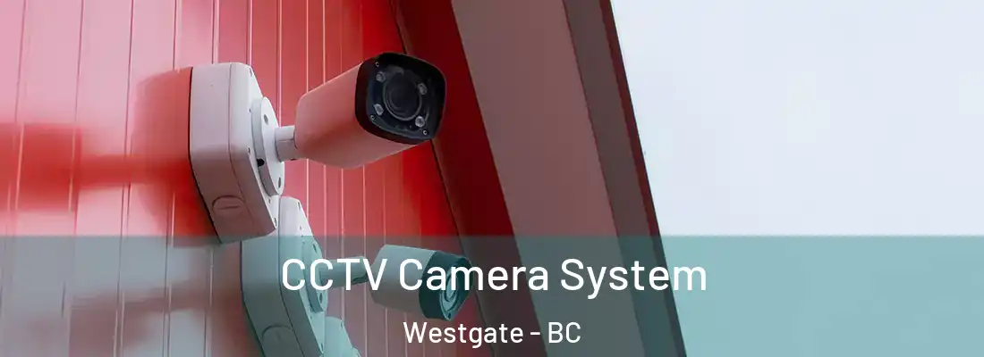  CCTV Camera System Westgate - BC