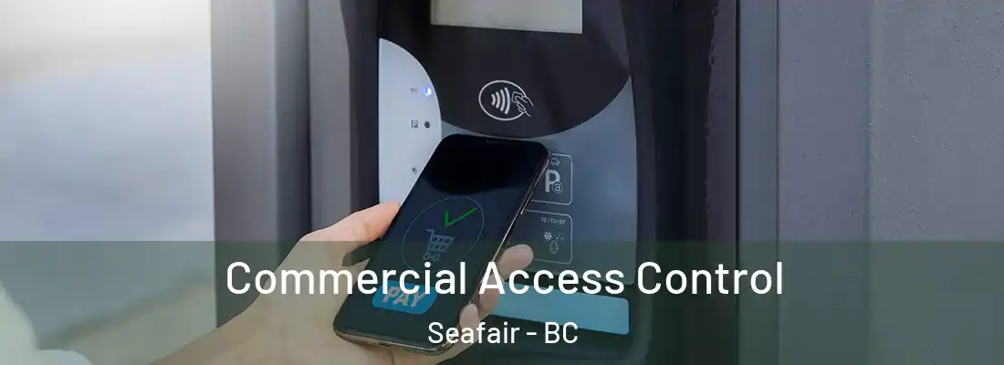  Commercial Access Control Seafair - BC