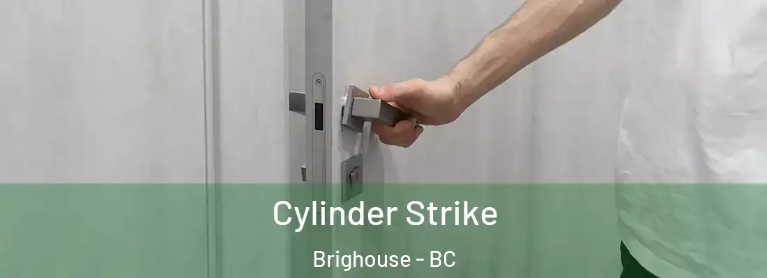  Cylinder Strike Brighouse - BC