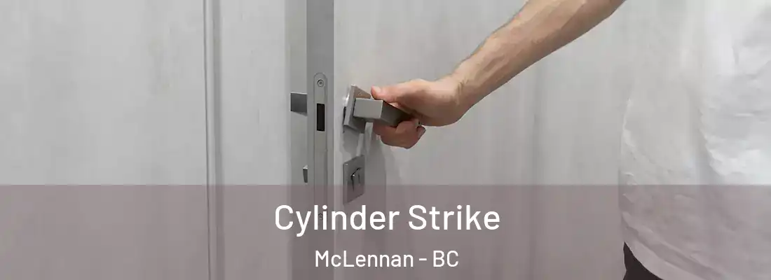  Cylinder Strike McLennan - BC
