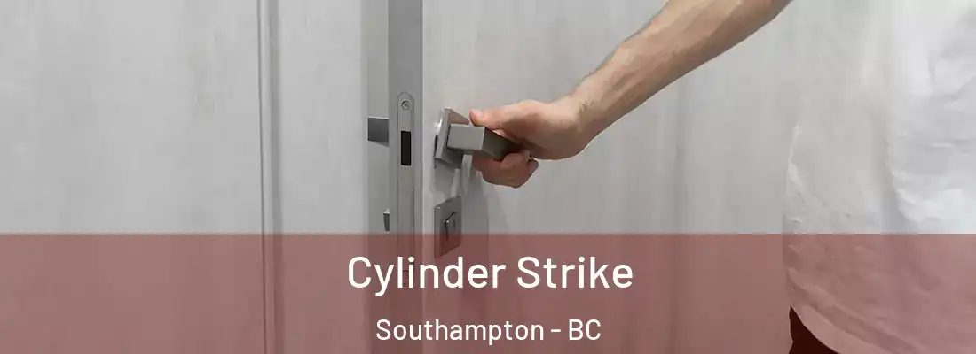 Cylinder Strike Southampton - BC
