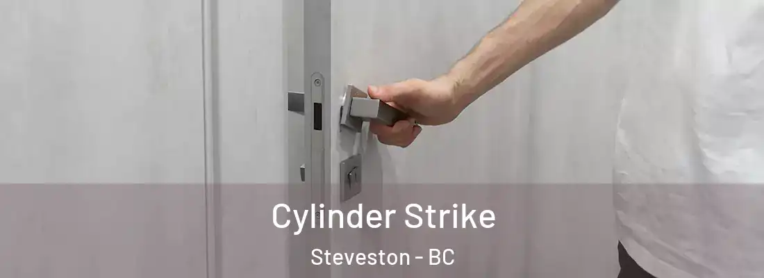  Cylinder Strike Steveston - BC