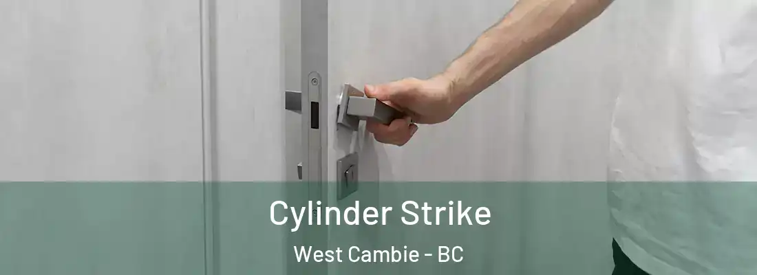  Cylinder Strike West Cambie - BC