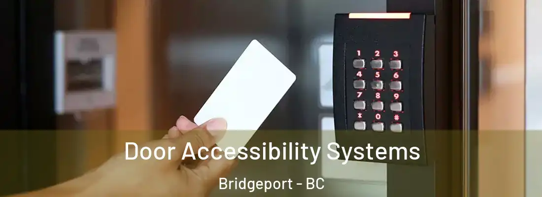 Door Accessibility Systems Bridgeport - BC