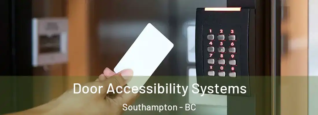  Door Accessibility Systems Southampton - BC