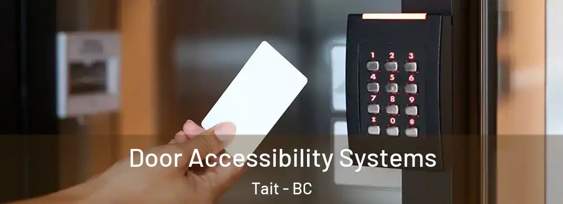  Door Accessibility Systems Tait - BC