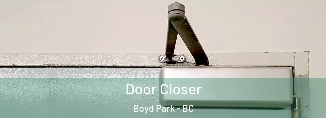  Door Closer Boyd Park - BC
