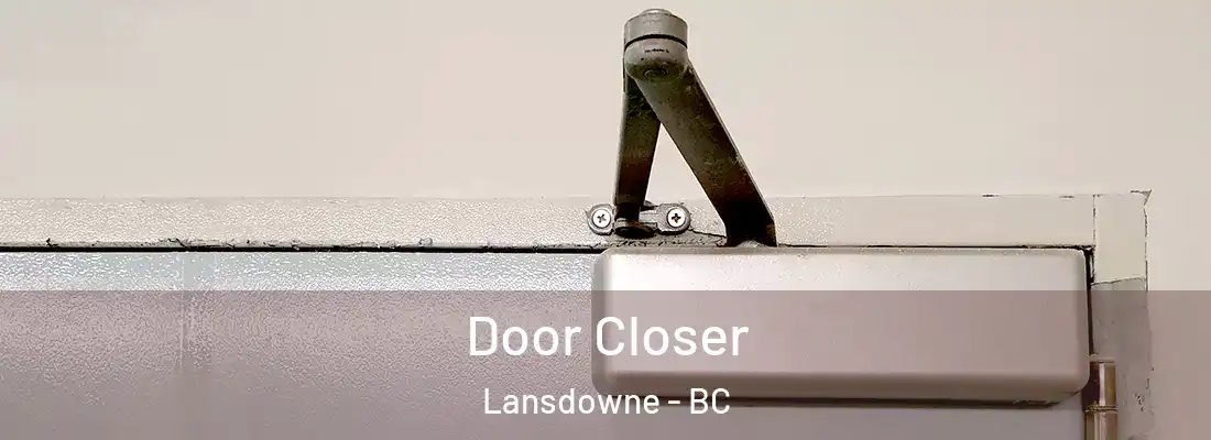  Door Closer Lansdowne - BC