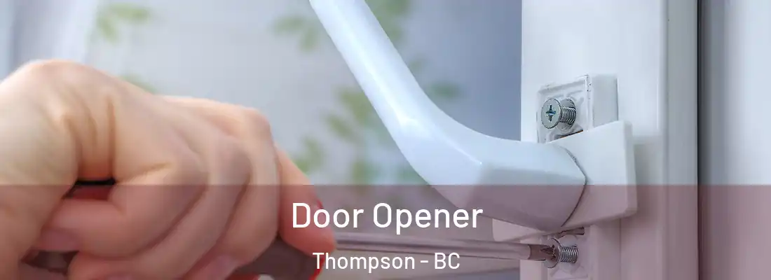  Door Opener Thompson - BC