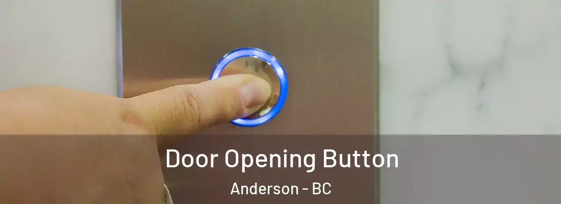  Door Opening Button Anderson - BC