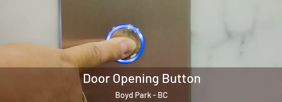  Door Opening Button Boyd Park - BC