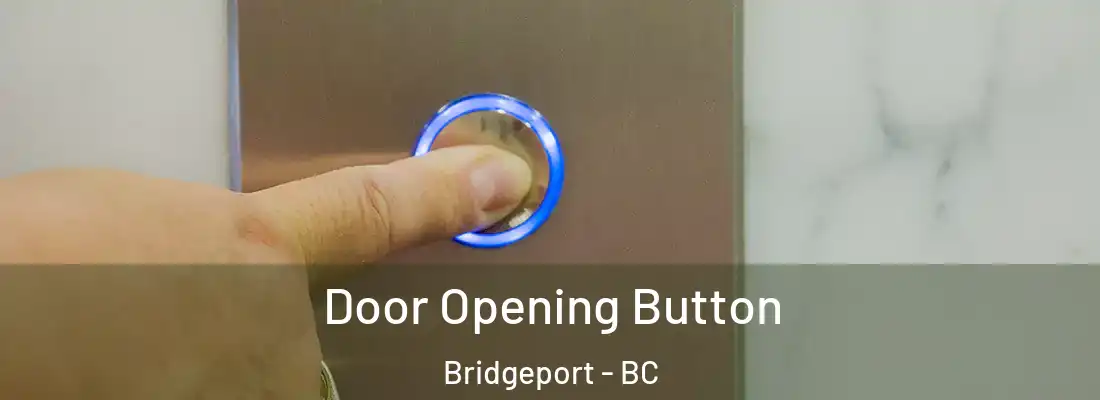  Door Opening Button Bridgeport - BC