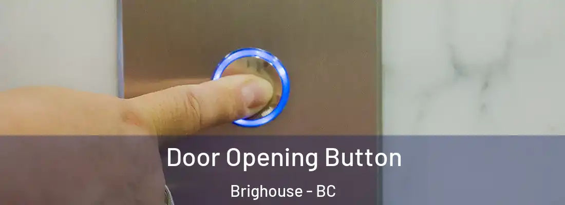  Door Opening Button Brighouse - BC
