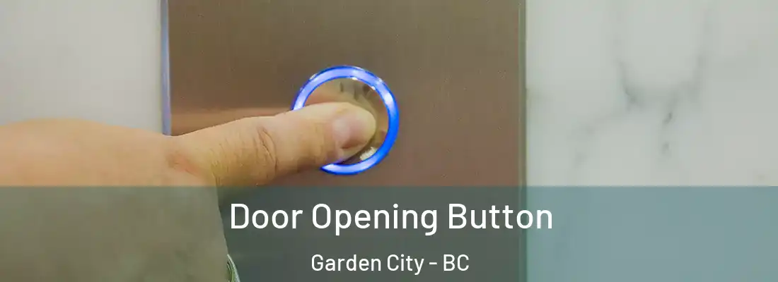  Door Opening Button Garden City - BC