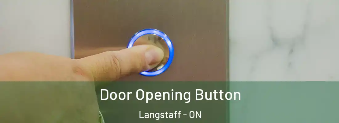  Door Opening Button Langstaff - ON