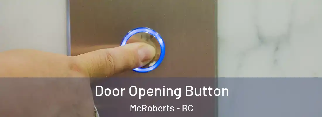  Door Opening Button McRoberts - BC