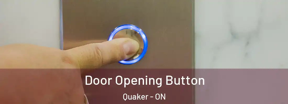  Door Opening Button Quaker - ON