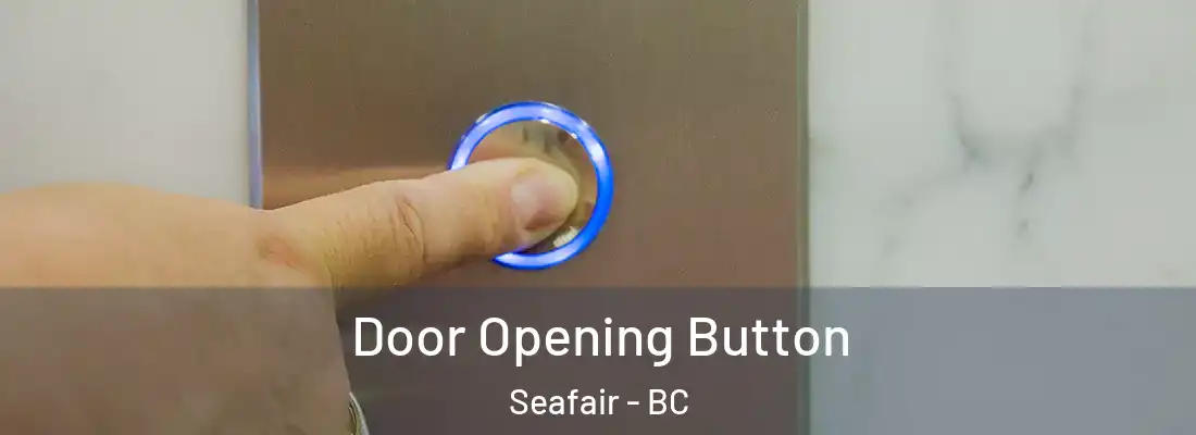  Door Opening Button Seafair - BC