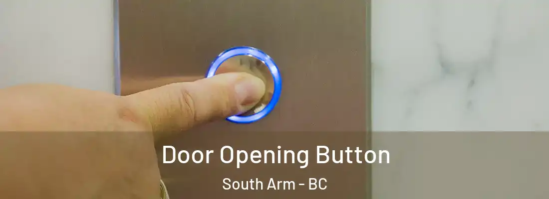  Door Opening Button South Arm - BC