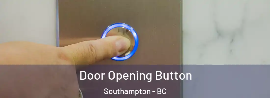  Door Opening Button Southampton - BC
