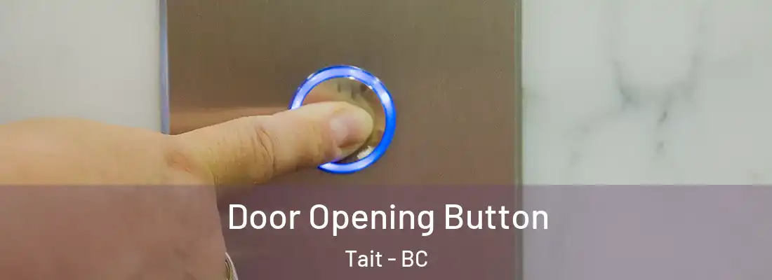  Door Opening Button Tait - BC