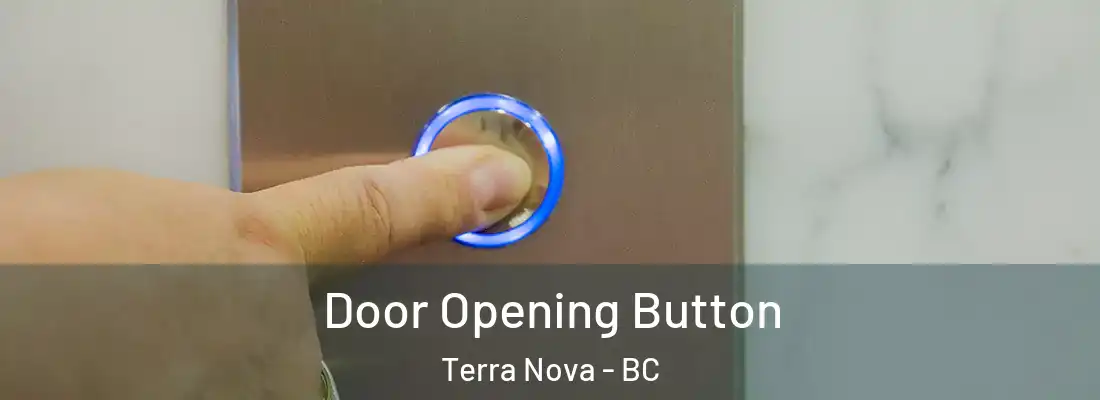  Door Opening Button Terra Nova - BC